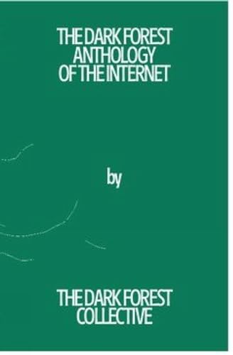 The Dark Forest Anthology of the Internet cover