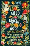 Wild Bright Hope: The Big Church Read Lent Book 2025