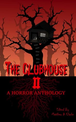 The Clubhouse, a Horror Anthology : Volume 2 cover