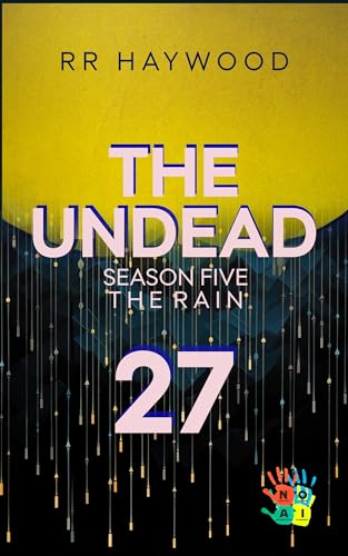 The Undead Twenty-Seven: The Garden Centre: Season Five. The Rain. book cover