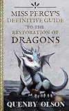 Miss Percy's Definitive Guide (to the Restoration of Dragons)