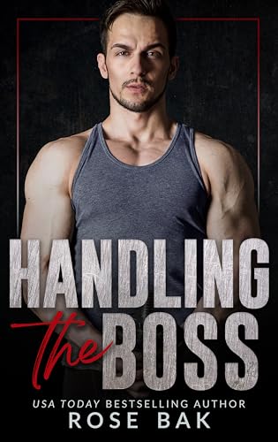 Handling the Boss (By: Rose Bak) cover