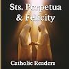 Sts. Perpetua & Felicity (Catholic Saints for Children)
