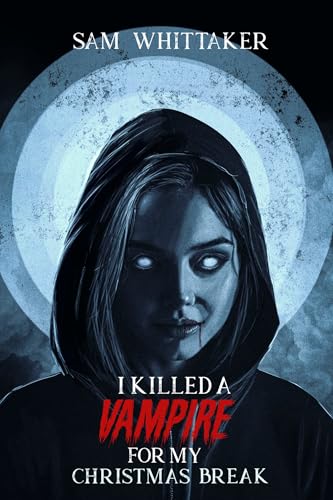 I Killed a Vampire for My Christmas Break book cover