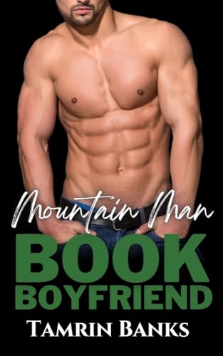 Mountain Man Book Boyfriend (By: Tamrin Banks) cover