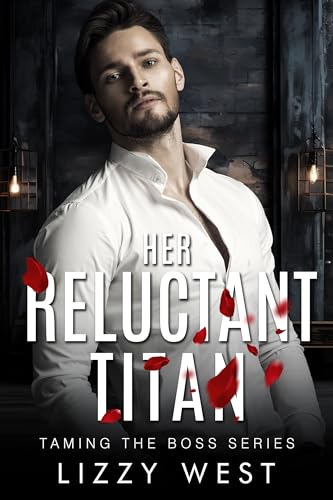 Her Reluctant Titan (By: Lizzy West) cover