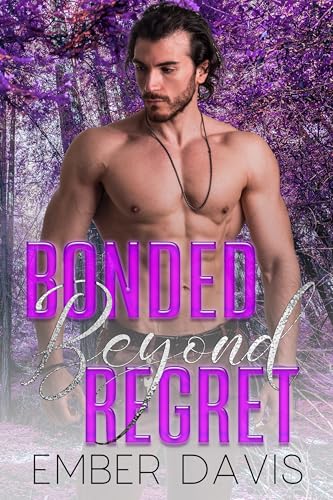 Bonded Beyond Regret (By: Ember Davis) cover
