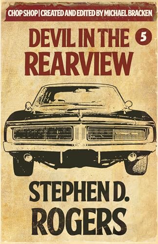 Devil in the Rearview (By: Stephen D. Rogers) cover
