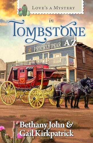 Love's a Mystery in Tombstone, AZ (By: Bethany John,Gail Kirkpatrick) cover