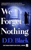 We Forget Nothing (FBI Task Force S.W.O.R.D. Book 2)