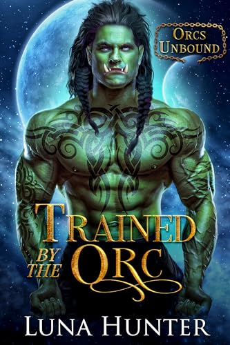 Trained by the Orc (By: Luna Hunter) cover