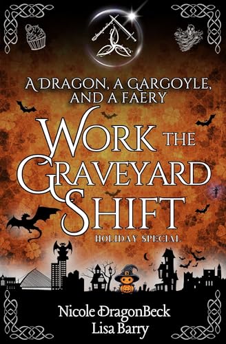 A Dragon, a Gargoyle, and a Faery Work the Graveyard Shift cover