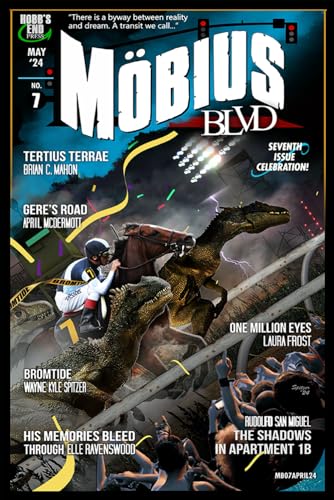 Mobius Blvd: Stories from the Byway Between Reality and Dream No. 7: May 2024 cover