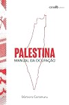 Palestina: Manual da ocupação (Portuguese Edition)