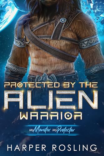 Protected by the Alien Warrior (By: Harper Rosling) cover