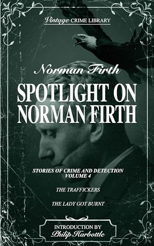 Spotlight on Norman Firth Volume 4 - Stories of Crime and Detection (By: Philip Harbottle,Norman Firth) cover
