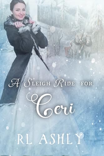 A Sleigh Ride For Ceri (By: R.L. Ashly) cover