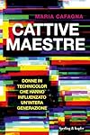 Cattive maestre: Donne in technicolor che hanno influenzato un'intera generazione