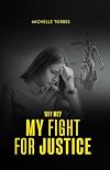 WHY ME?: MY FIGHT FOR JUSTICE