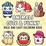 Animals Cute & Funny: Bold and Easy Coloring Book for Kids and Adults, 35 Relaxing Stress Relieving Designs (Bold and Easy Coloring Books)
