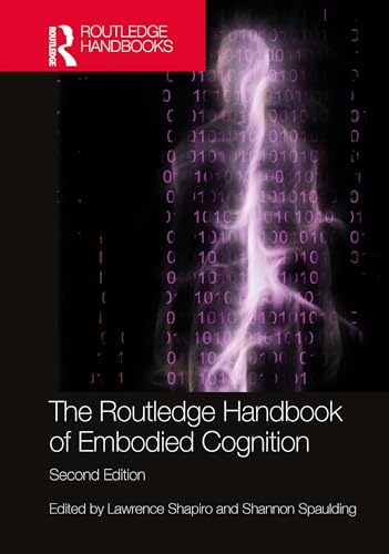 The Routledge Handbook of Embodied Cognition (By: Lawrence Shapiro,Shannon Spaulding) cover