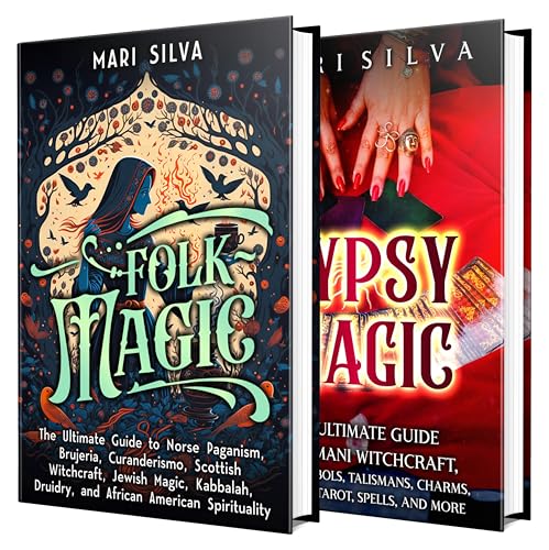 Folk and Gypsy Magic: A Comprehensive Guide to Norse Paganism, Brujeria, Curanderismo, Jewish Magic, Kabbalah, Romani Witchcraft, and More