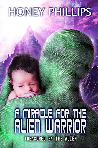 A Miracle for the Alien Warrior (By: Honey Phillips) cover