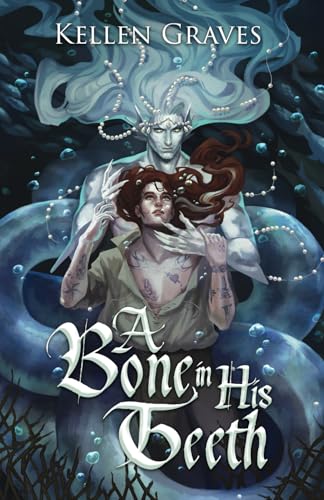 Cover of A Bone in His Teeth by Kellen Graves