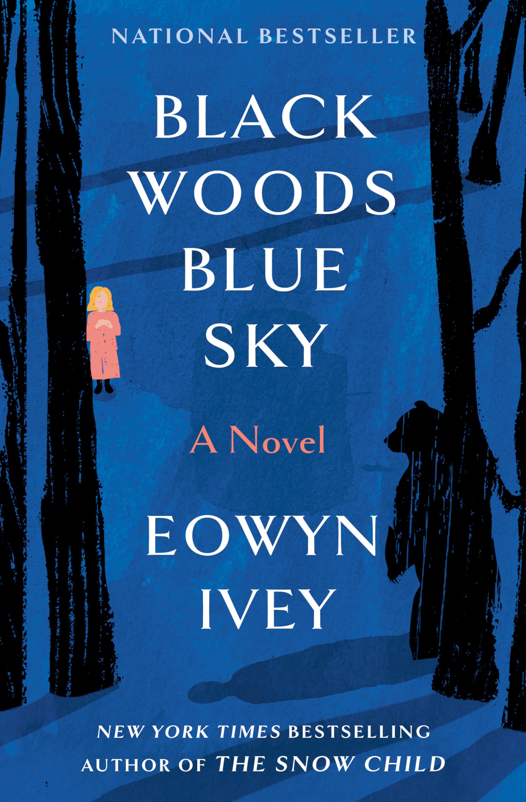 Cover of Black Woods, Blue Sky: A Novel by Eowyn Ivey