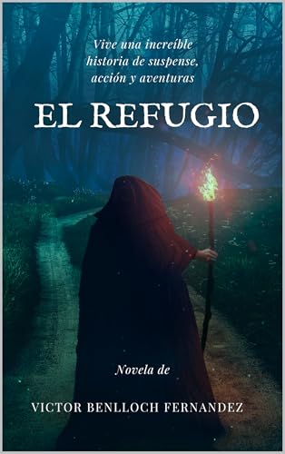 EL REFUGIO: Thriller, suspense, intriga, novela histórica y romántica.