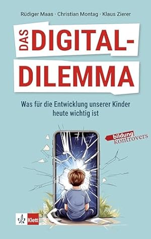 Das digitale Kind: Wie die digitale Welt unsere Kinder verändert Rüdiger Maas