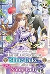 A Surprisingly Happy Engagement for the Slime Duke and the Fallen Noble Lady: Volume 2