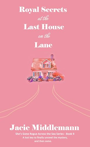 Royal Secrets at the Last House on the Lane - Book 9 cover