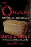 The Ossuary: Kabbalah and the Templar Legacy (Templars in America Series)
