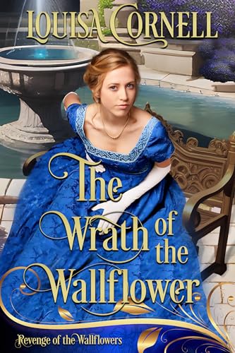 The Wrath of the Wallflower (By: Louisa Cornell) cover