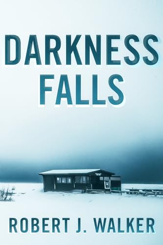 Darkness Falls (By: Robert J. Walker) cover