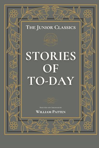 The Junior Classics Volume 9: Stories of To-Day book cover