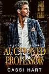 Auctioned to the Professor : Instalove Alpha Hero Romance (Highest Bidder Club Book 4)