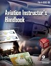 FAA-H-8083-9B Aviation Instructor’s Handbook - May 2020: (Fullsize 8.5" x 11") B&W Print