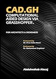 CAD.GH Computational Aided Design Via Grasshopper