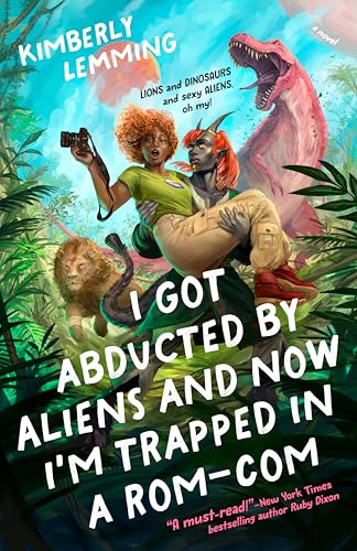 I Got Abducted by Aliens and Now I'm Trapped in a Rom-Com book cover