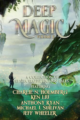 Deep Magic: Volume II: A Speculative Fiction Collection book cover