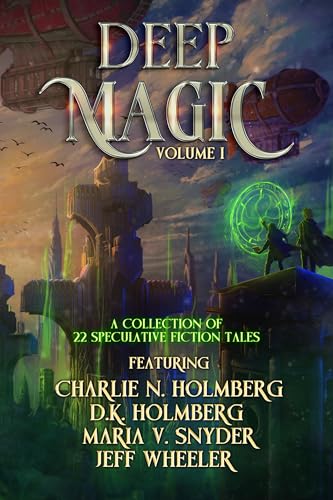 Deep Magic: Volume 1: A Speculative Fiction Collection book cover