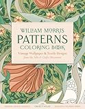 William Morris Patterns: A Coloring Book of Vintage Wallpaper and Textile Designs from the Arts and Crafts Movement (Vintage Coloring Books)