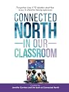 Connected North in Our Classroom: Perspectives from K-12 educators about their access to interactive learning experiences