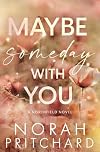 Maybe Someday With You: A Small Town, Opposites Attract, Workplace Romance (Northfield Series)