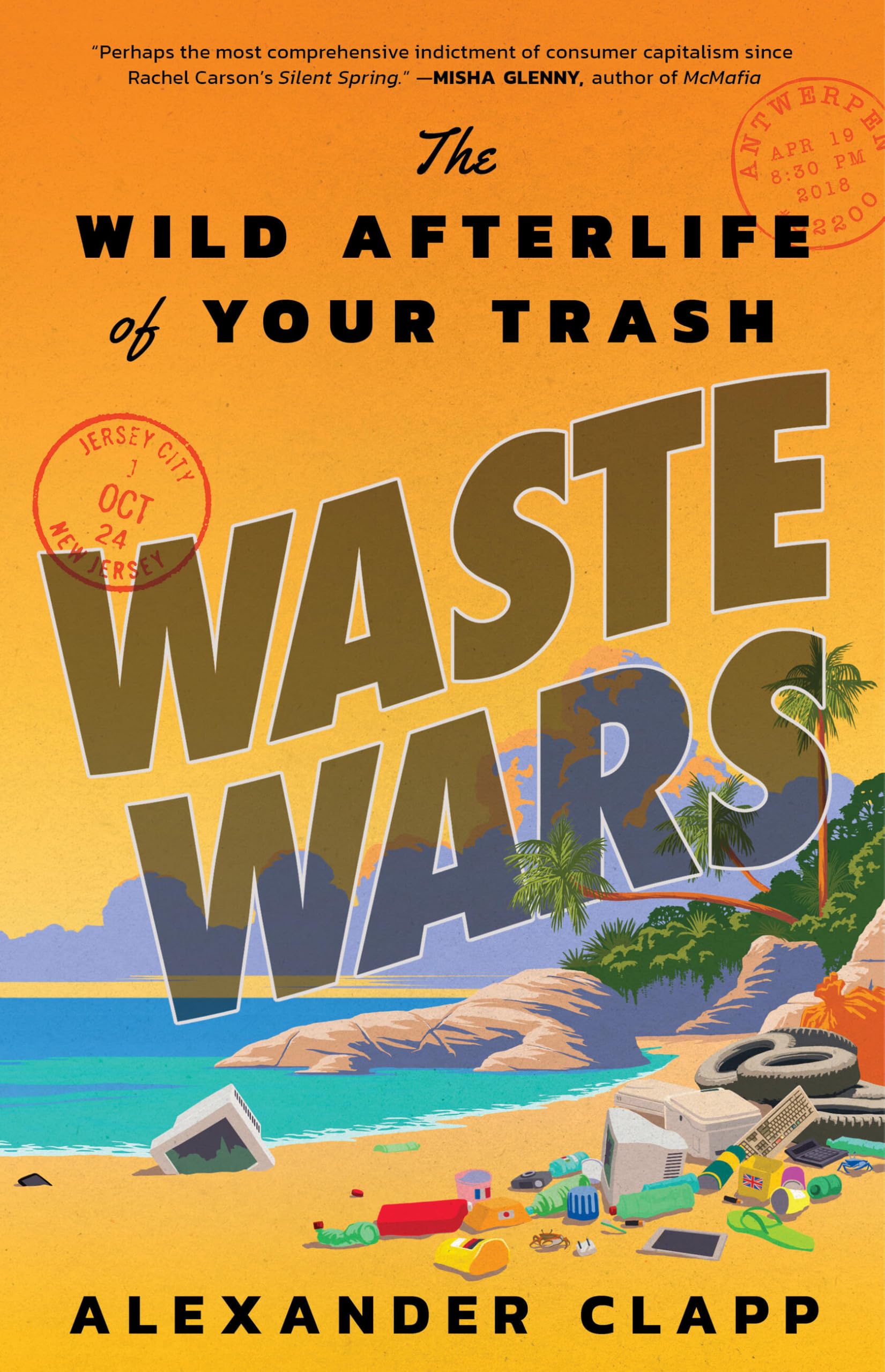 Cover of Waste Wars: The Wild Afterlife of Your Trash by Alexander Clapp