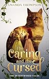 The Caring and the Cursed (The Intertwined Tales): Puss in Boots and Snow White & Rose Red Retelling