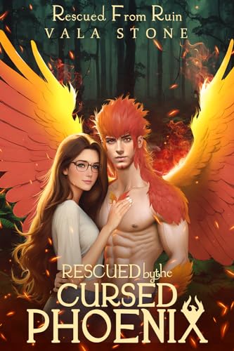 Rescued by the Cursed Phoenix (By: Vala Stone) cover
