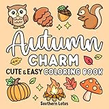 Autumn Charm: Coloring Book Cute and Easy Drawings for Adults and Teens Featuring Fall Season and Cozy Objects, Bold and Big Designs in Collage Style ... Free and Relaxation (Bold & Easy Coloring)